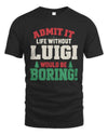 LUIGI P5 TH08 Christmas T-Shirt – “Life Without NAME Would Be Boring”