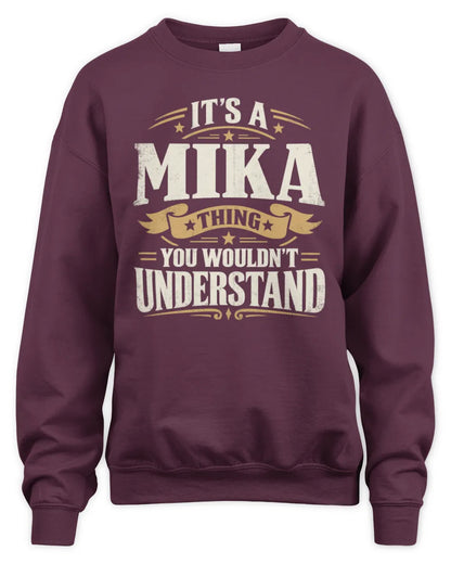 MIKA P08 TH51 - Personalized “It’s a/an [NAME] Thing – You Wouldn’t Understand” Shirt - Unisex Sweatshirt - Maroon