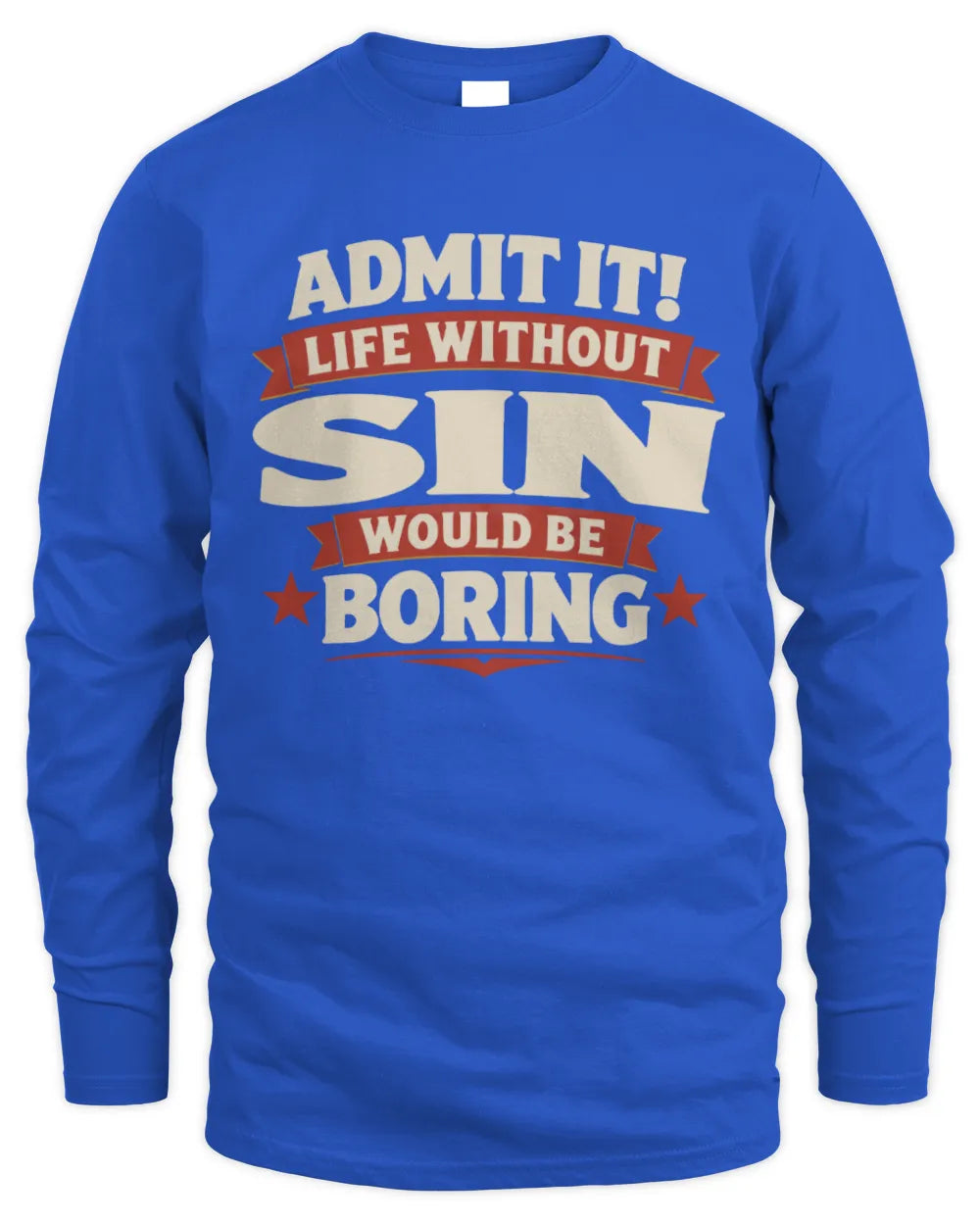 SIN P4 KT003 Personalized Funny Quote Apparel “Life Without NAME Would Be Boring” - Men's Long Sleeved T-Shirt - Royal