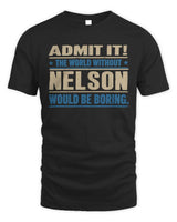 NELSON TP68-K2-968 – Personalized Funny Quote Apparel “The World Without NAME Would Be Boring” - Unisex Standard T-Shirt - Black