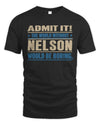 NELSON TP68-K2-968 – Personalized Funny Quote Apparel “The World Without NAME Would Be Boring”