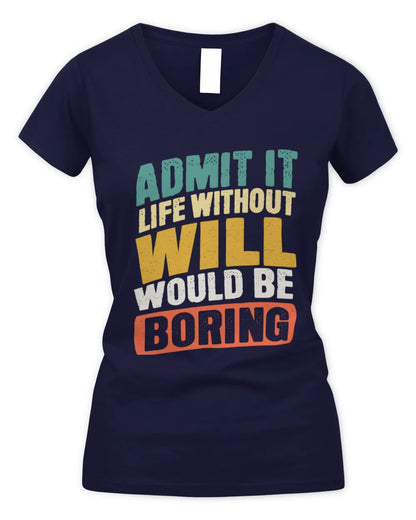 WILL TP88-K4-229
Personalized Funny Quote Apparel “Life Without NAME Would Be Boring” - Women's V-Neck T-Shirt - Navy
