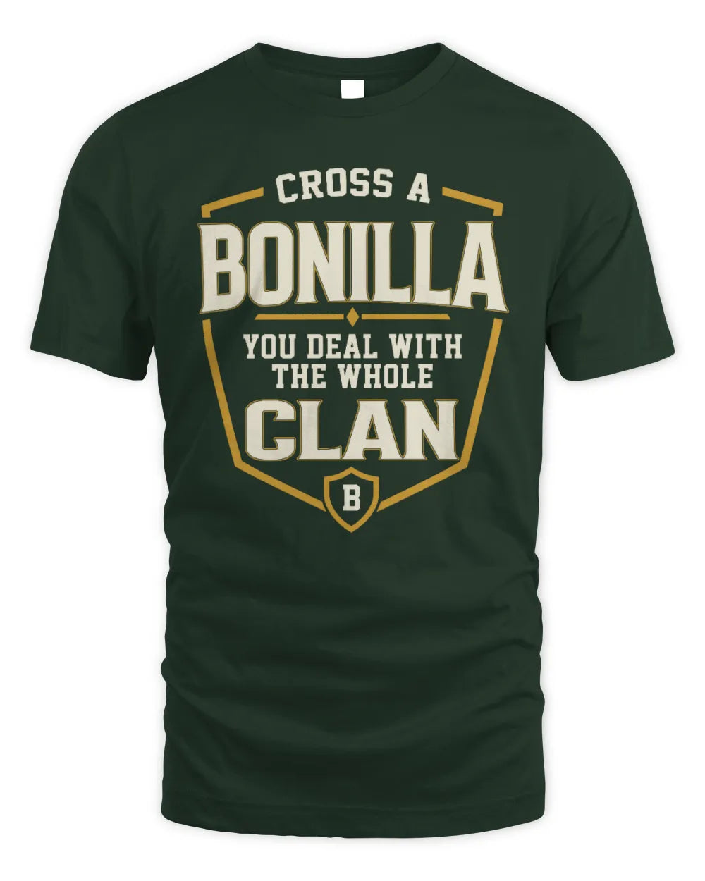 BONILLA NT1-K008 Cross A/An NAME, You Deal With the Whole Clan | Personalized Vintage T-Shirt - Unisex Standard T-Shirt - Forest Green