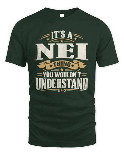 NEI P08 TH51 - Personalized “It’s a/an [NAME] Thing – You Wouldn’t Understand” Shirt - Unisex Standard T-Shirt - Forest Green