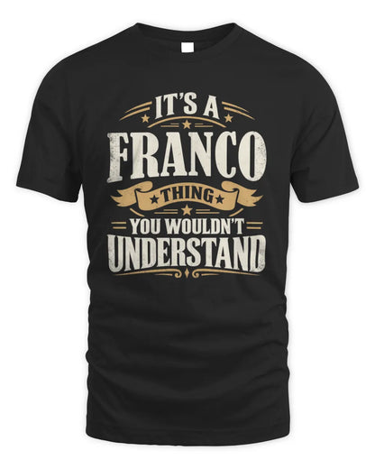 FRANCO P08 TH51 - Personalized “It’s a/an [NAME] Thing – You Wouldn’t Understand” Shirt - Unisex Standard T-Shirt - Black