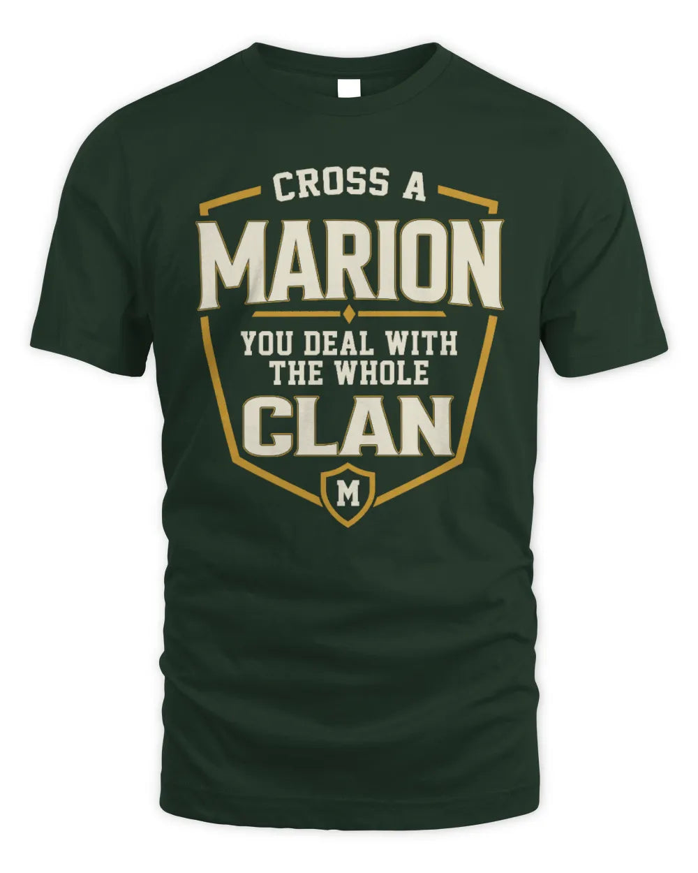 MARION NT1-K008 Cross A/An NAME, You Deal With the Whole Clan | Personalized Vintage T-Shirt - Unisex Standard T-Shirt - Forest Green