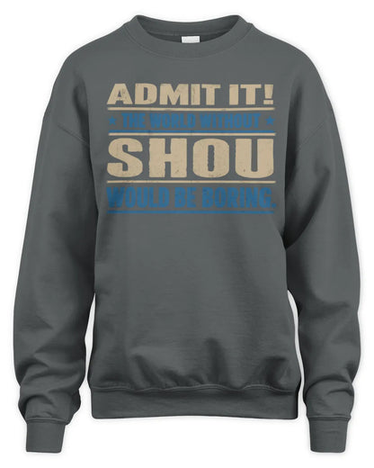 SHOU TP68-K2-968 – Personalized Funny Quote Apparel “The World Without NAME Would Be Boring” - Unisex Sweatshirt - Charcoal