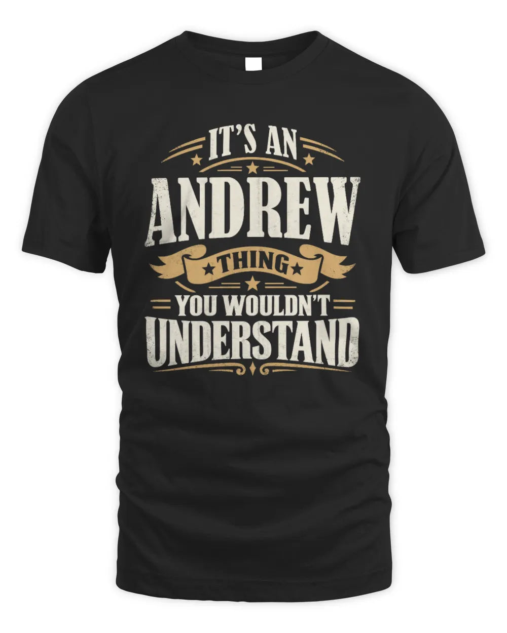 ANDREW P08 TH51 - Personalized “It’s a/an [NAME] Thing – You Wouldn’t Understand” Shirt - Unisex Standard T-Shirt - Black