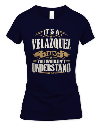 VELAZQUEZ P08 TH51 - Personalized “It’s a/an [NAME] Thing – You Wouldn’t Understand” Shirt - Women's Standard T-Shirt - Navy