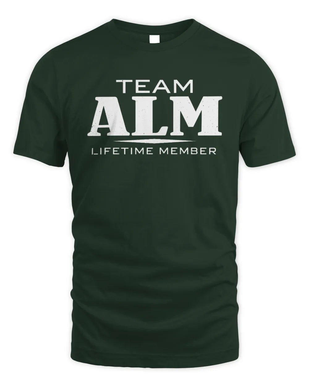 ALM BL62-K4-128 - Personalized “Team NAME Lifetime Member” - Unisex Standard T-Shirt - Forest Green