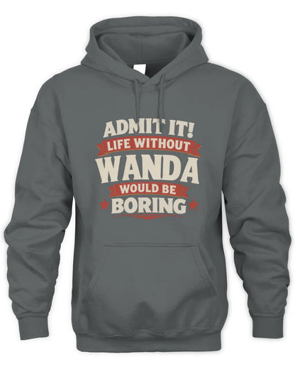 WANDA P4 KT003 Personalized Funny Quote Apparel “Life Without NAME Would Be Boring” - Unisex Hoodie - Charcoal