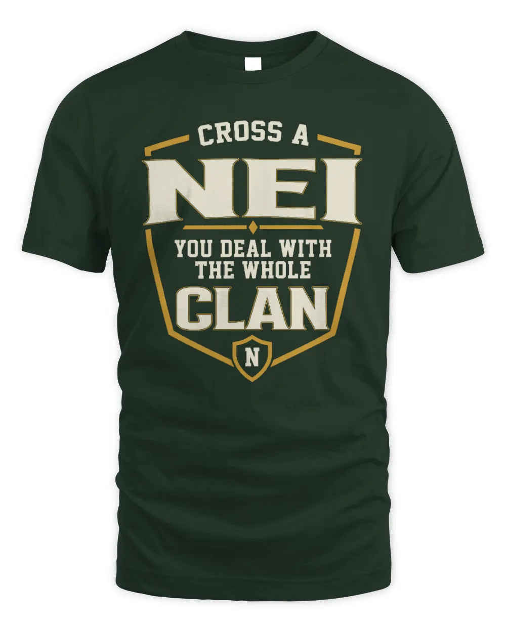 NEI NT1-K008 Cross A/An NAME, You Deal With the Whole Clan | Personalized Vintage T-Shirt - Unisex Standard T-Shirt - Forest Green