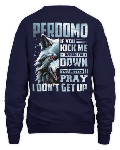 PERDOMO AP62-K4-666 - Personalized Fierce Wolf Quote Apparel “If You Kick Me When I’m Down, You Better Pray I Don’t Get Up” - Unisex Sweatshirt - Navy