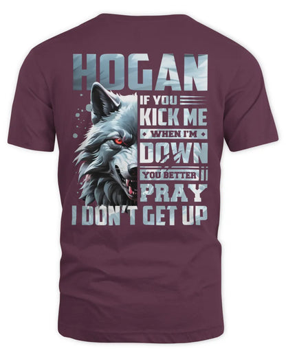HOGAN AP62-K4-666 - Personalized Fierce Wolf Quote Apparel “If You Kick Me When I’m Down, You Better Pray I Don’t Get Up” - Unisex Standard T-Shirt - Maroon