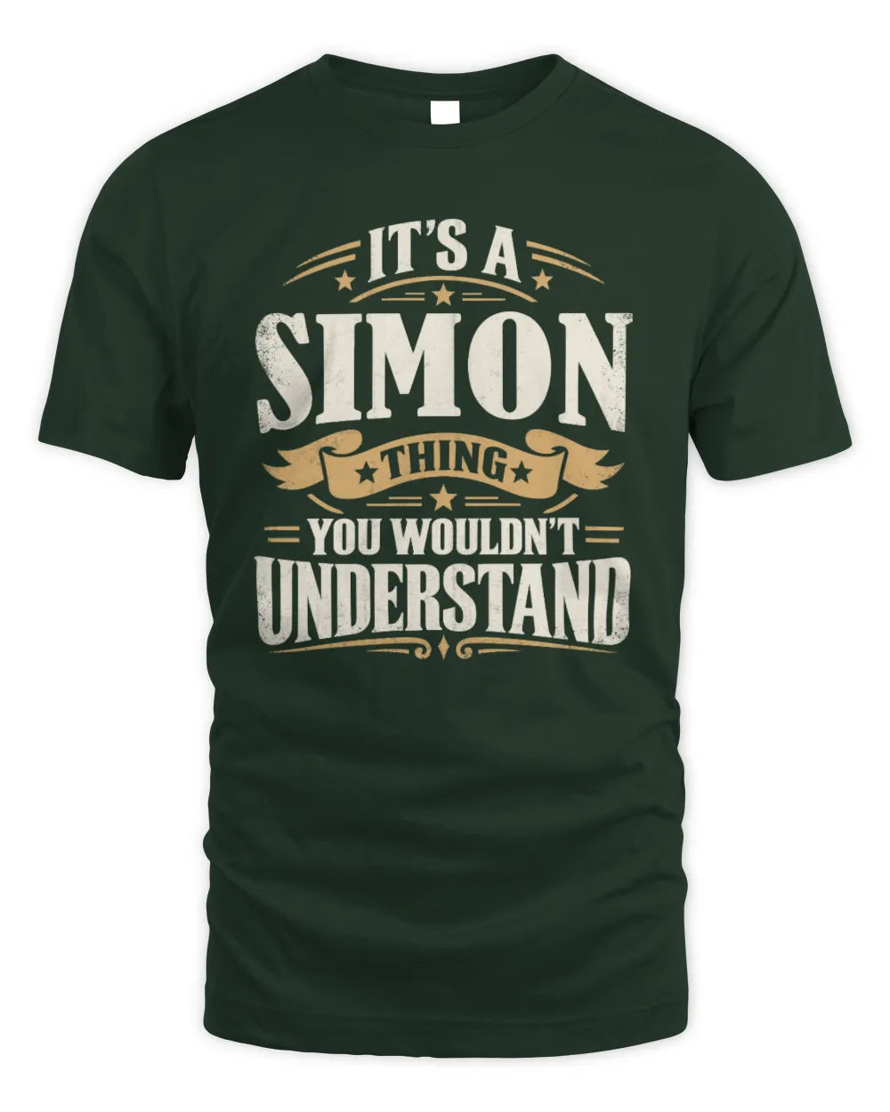 SIMON P08 TH51 - Personalized “It’s a/an [NAME] Thing – You Wouldn’t Understand” Shirt - Unisex Standard T-Shirt - Forest Green
