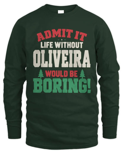 OLIVEIRA P5 TH08 Christmas T-Shirt – “Life Without NAME Would Be Boring” - Men's Long Sleeved T-Shirt - Forest Green