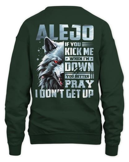 ALEJO AP62-K4-666 - Personalized Fierce Wolf Quote Apparel “If You Kick Me When I’m Down, You Better Pray I Don’t Get Up” - Unisex Sweatshirt - Forest Green