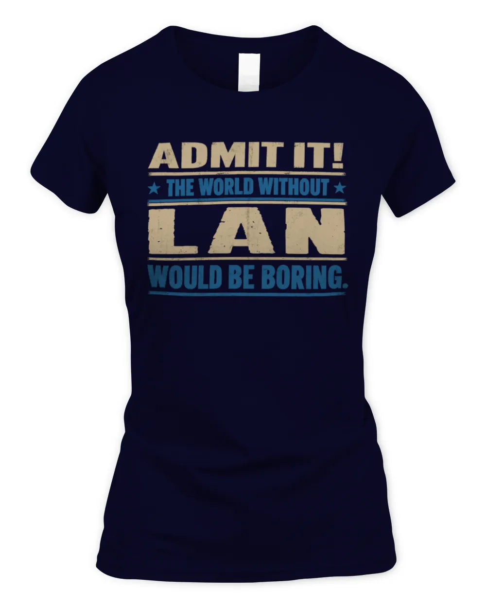 LAN TP68-K2-968 – Personalized Funny Quote Apparel “The World Without NAME Would Be Boring” - Women's Standard T-Shirt - Navy