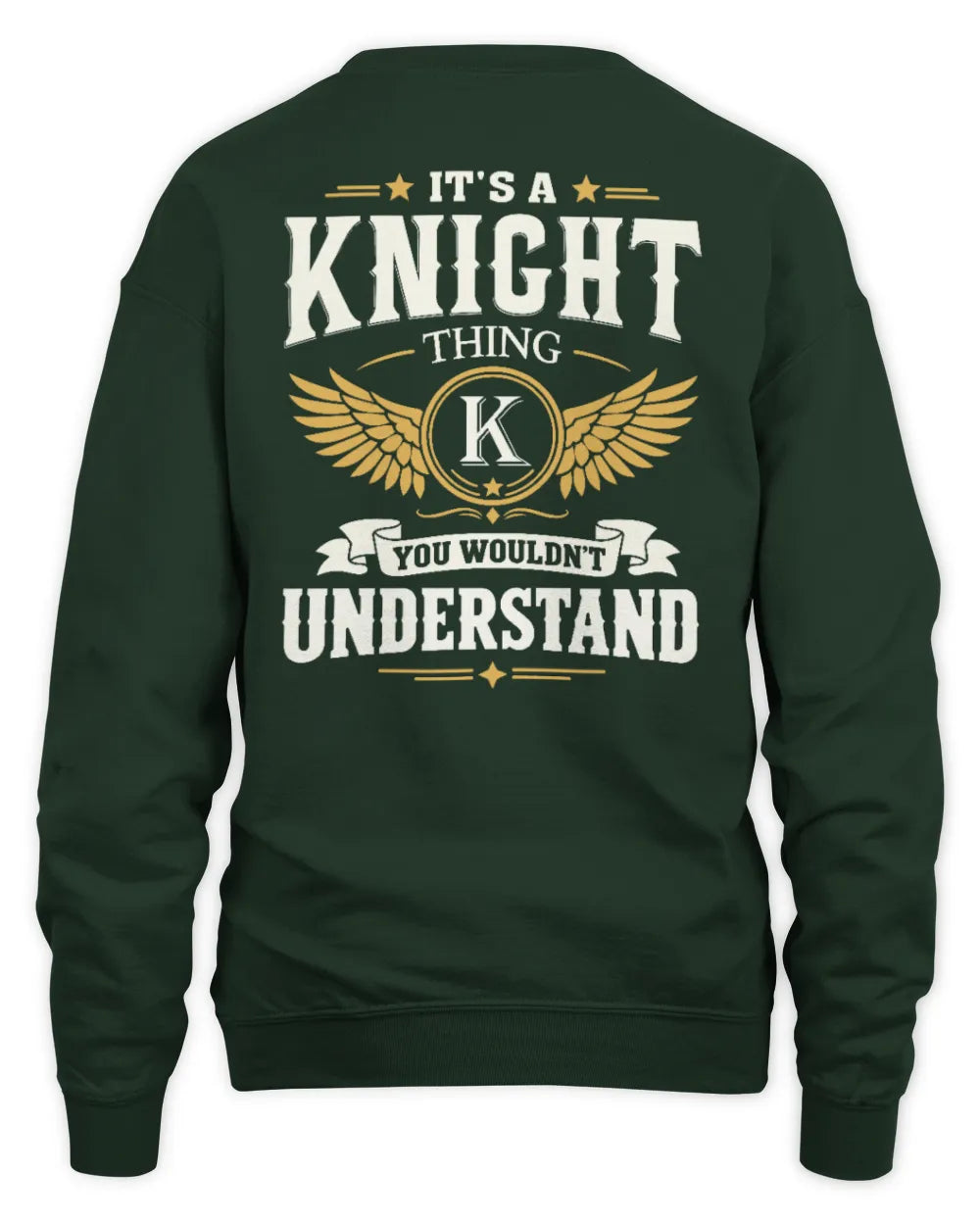 KNIGHT KT06-M008 It’s a [NAME] Thing – You Wouldn’t Understand | Personalized Vintage T-Shirt - Unisex Sweatshirt - Forest Green