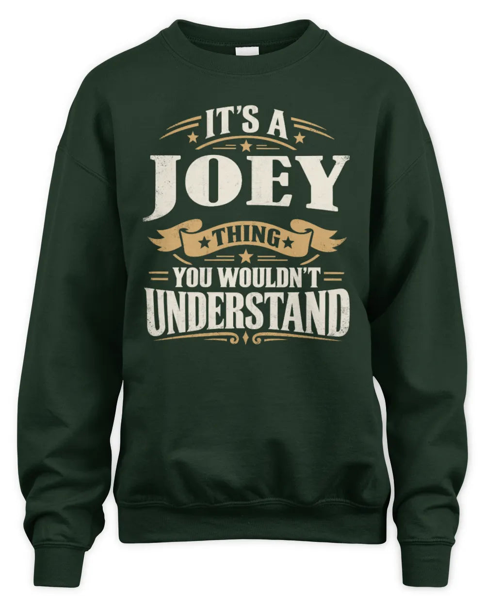 JOEY P08 TH51 - Personalized “It’s a/an [NAME] Thing – You Wouldn’t Understand” Shirt - Unisex Sweatshirt - Forest Green