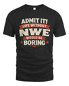 NWE P4 KT003 Personalized Funny Quote Apparel “Life Without NAME Would Be Boring”