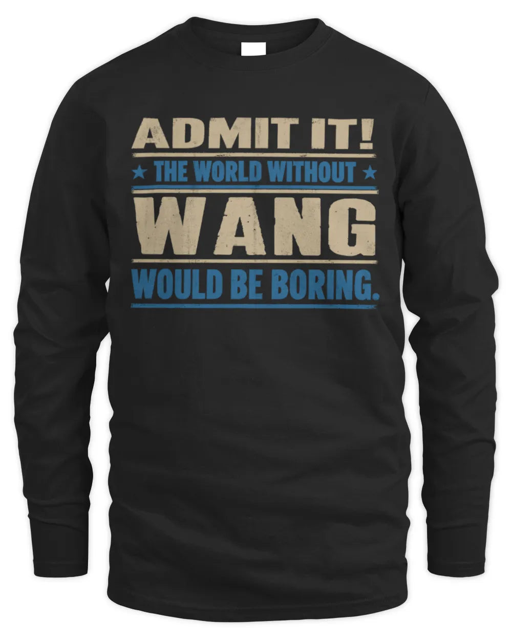 WANG TP68-K2-968 – Personalized Funny Quote Apparel “The World Without NAME Would Be Boring” - Men's Long Sleeved T-Shirt - Black