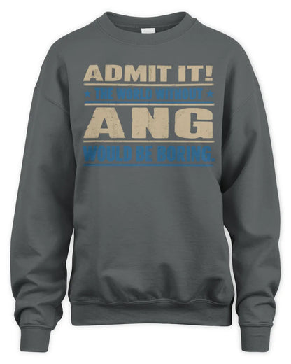 ANG TP68-K2-968 – Personalized Funny Quote Apparel “The World Without NAME Would Be Boring” - Unisex Sweatshirt - Charcoal
