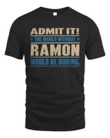 RAMON TP68-K2-968 – Personalized Funny Quote Apparel “The World Without NAME Would Be Boring” - Unisex Standard T-Shirt - Black