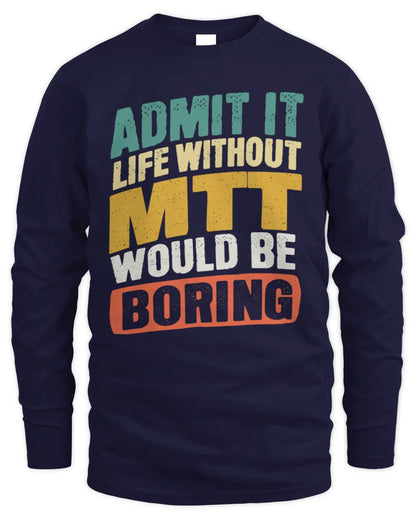 MTT TP88-K4-229
Personalized Funny Quote Apparel “Life Without NAME Would Be Boring” - Men's Long Sleeved T-Shirt - Navy