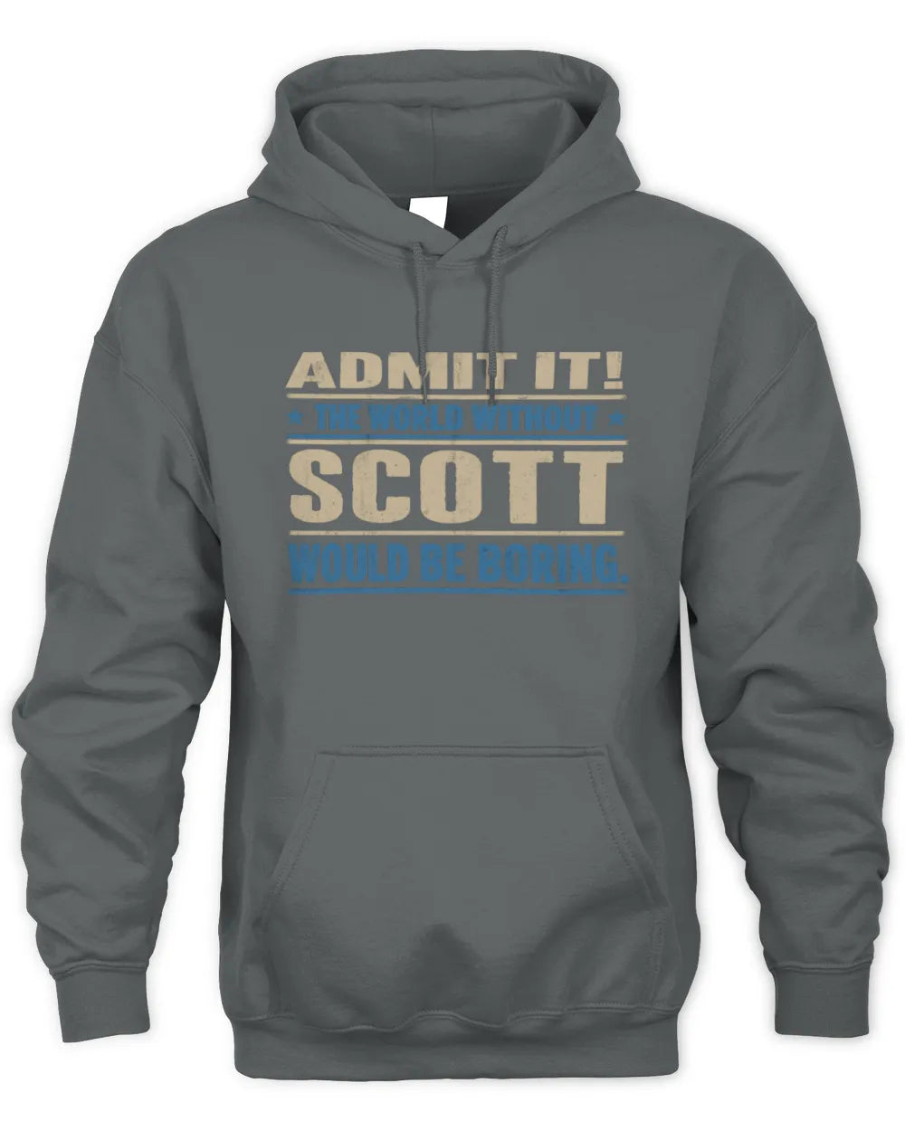 SCOTT TP68-K2-968 – Personalized Funny Quote Apparel “The World Without NAME Would Be Boring” - Unisex Hoodie - Charcoal