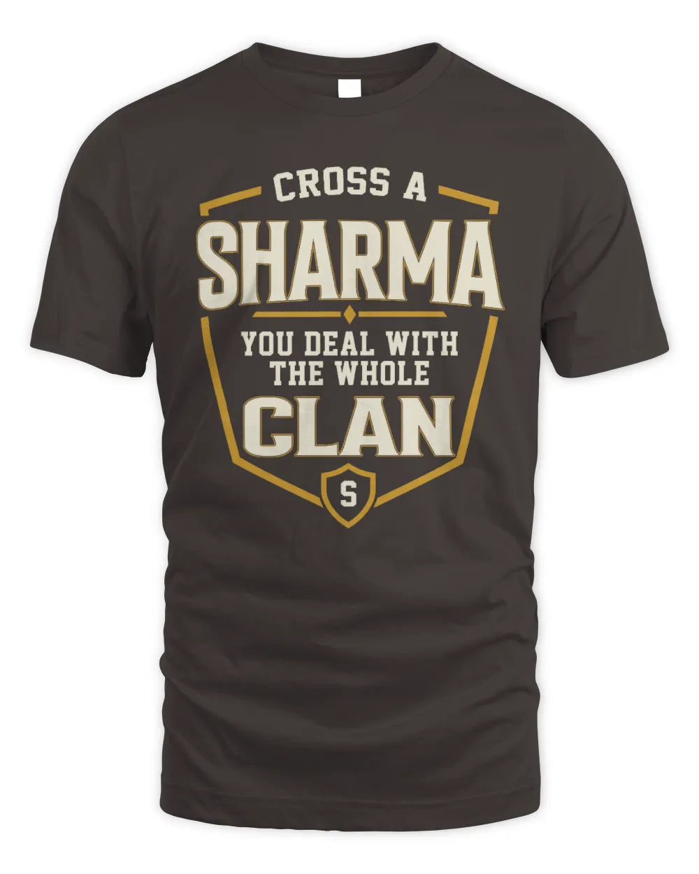 SHARMA NT1-K008 Cross A/An NAME, You Deal With the Whole Clan | Personalized Vintage T-Shirt - Unisex Standard T-Shirt - Dark Chocolate