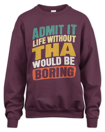 THA TP88-K4-229
Personalized Funny Quote Apparel “Life Without NAME Would Be Boring” - Unisex Sweatshirt - Maroon