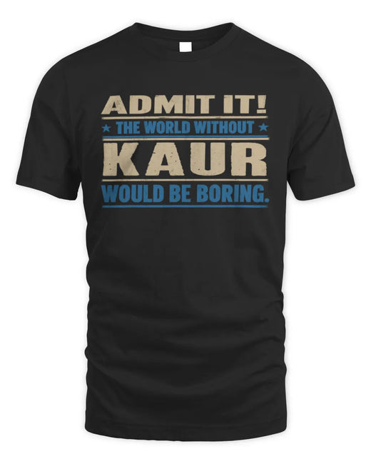 KAUR TP68-K2-968 – Personalized Funny Quote Apparel “The World Without NAME Would Be Boring”