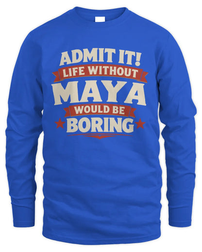 MAYA P4 KT003 Personalized Funny Quote Apparel “Life Without NAME Would Be Boring” - Men's Long Sleeved T-Shirt - Royal