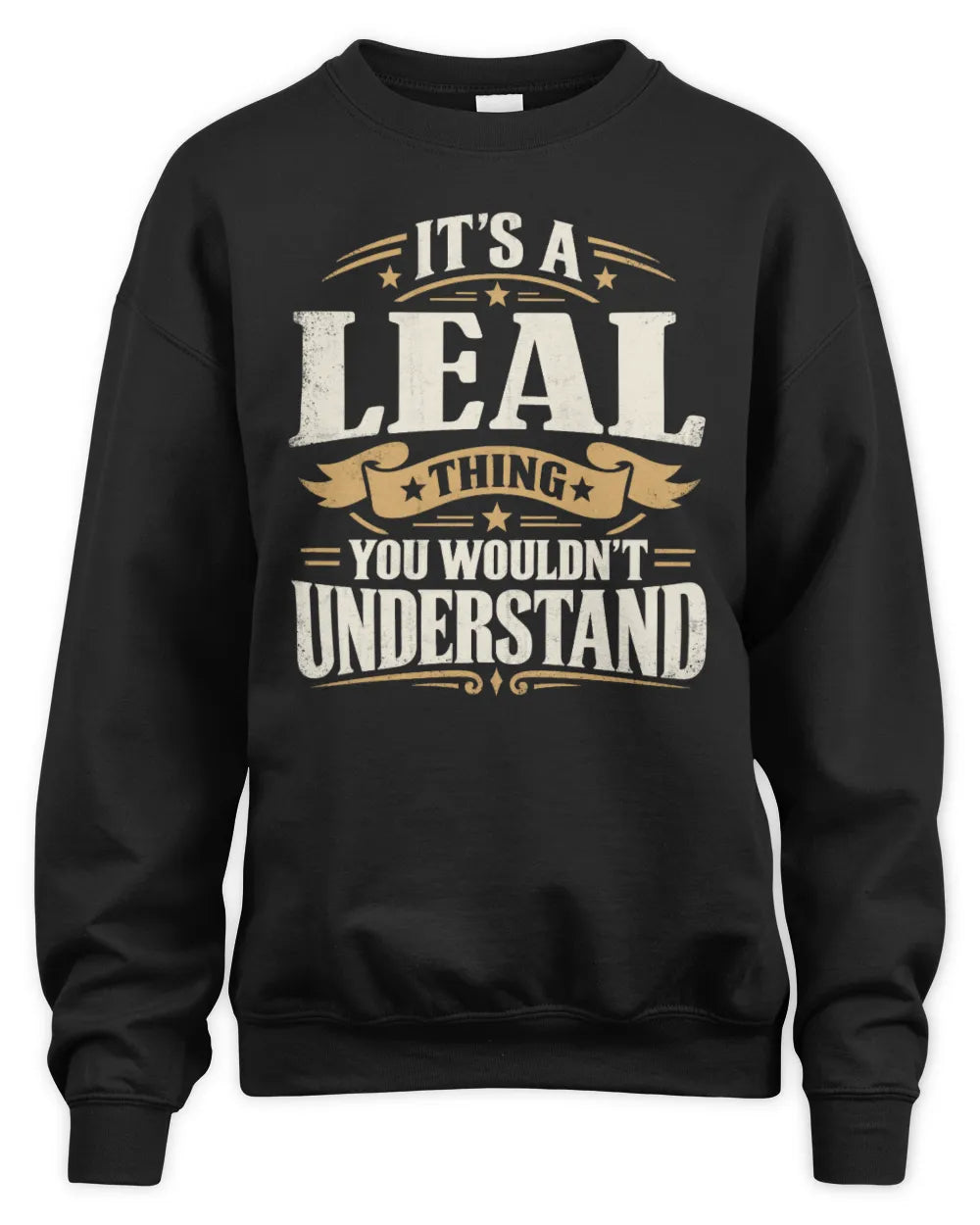 LEAL P08 TH51 - Personalized “It’s a/an [NAME] Thing – You Wouldn’t Understand” Shirt - Unisex Sweatshirt - Black