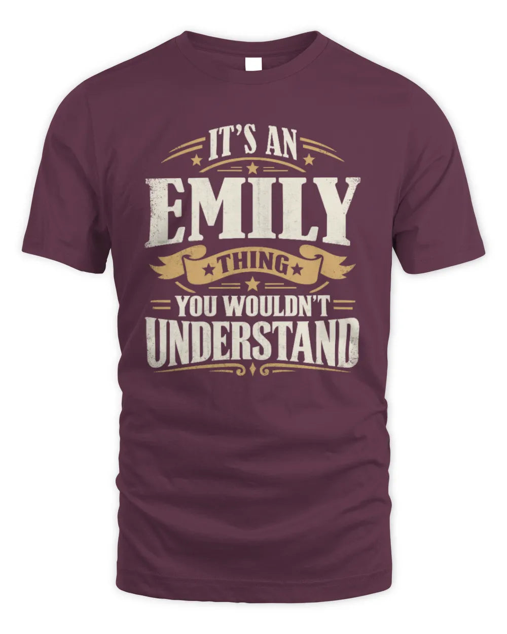 EMILY P08 TH51 - Personalized “It’s a/an [NAME] Thing – You Wouldn’t Understand” Shirt - Unisex Standard T-Shirt - Maroon