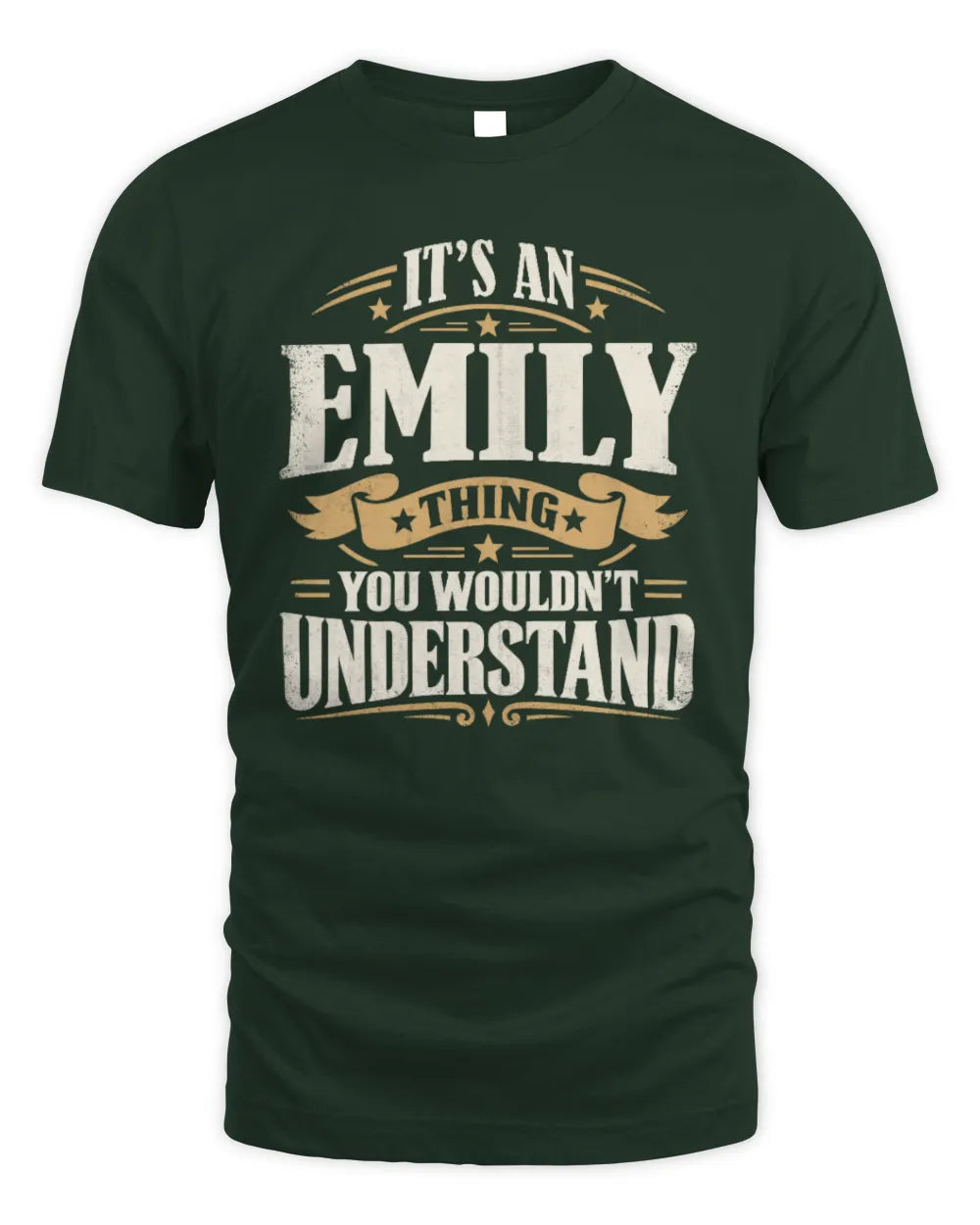 EMILY P08 TH51 - Personalized “It’s a/an [NAME] Thing – You Wouldn’t Understand” Shirt - Unisex Standard T-Shirt - Forest Green