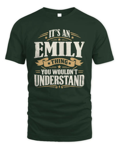 EMILY P08 TH51 - Personalized “It’s a/an [NAME] Thing – You Wouldn’t Understand” Shirt - Unisex Standard T-Shirt - Forest Green