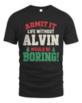 ALVIN P5 TH08 Christmas T-Shirt – “Life Without NAME Would Be Boring” - Unisex Standard T-Shirt - Black