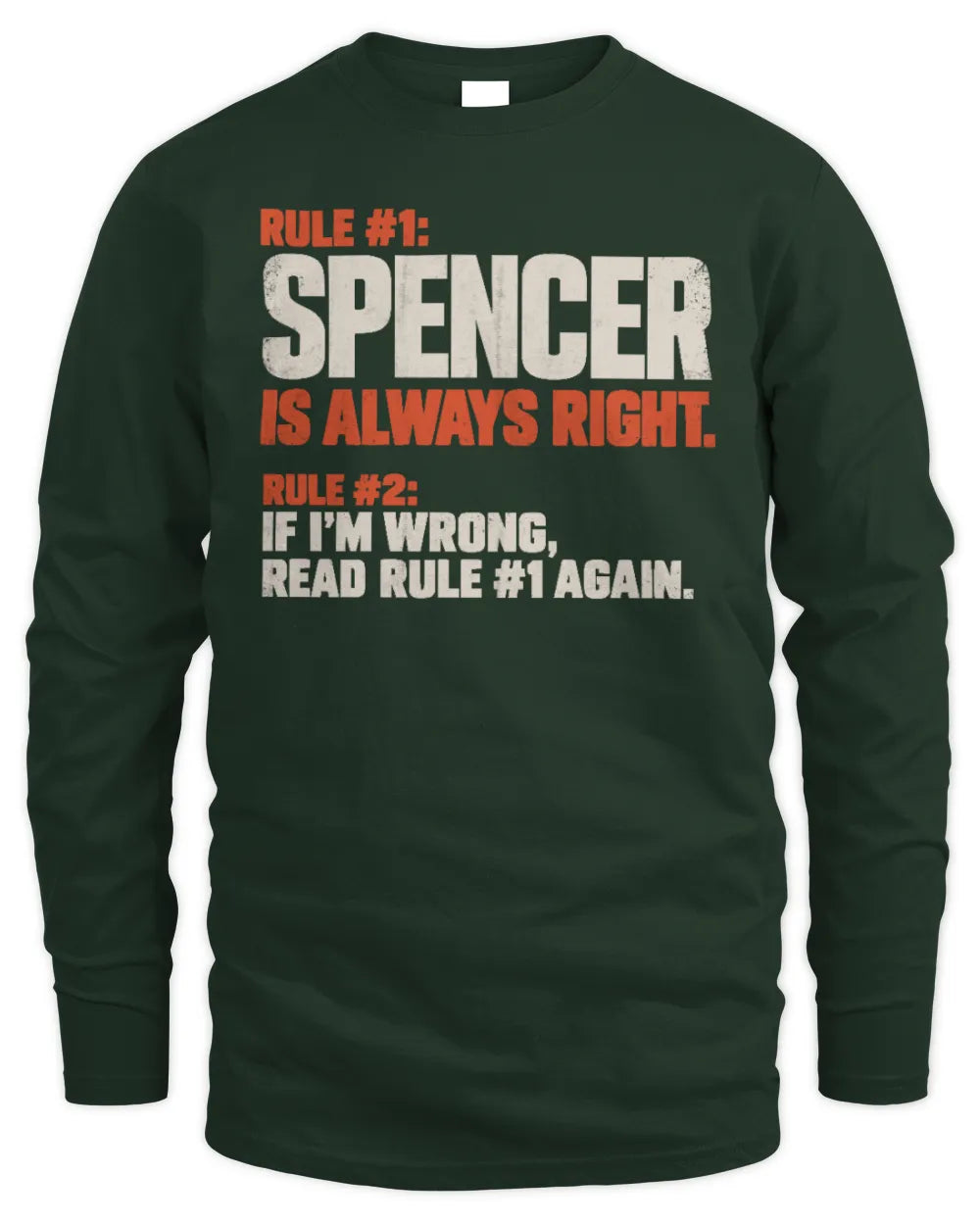 SPENCER NP1-H006 - Always Right Personalized Name T-Shirt – Funny Custom Name Shirt - Men's Long Sleeved T-Shirt - Forest Green