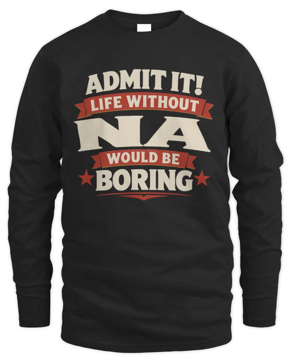 NA P4 KT003 Personalized Funny Quote Apparel “Life Without NAME Would Be Boring” - Men's Long Sleeved T-Shirt - Black