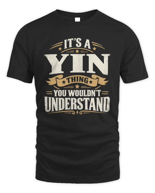 YIN P08 TH51 - Personalized “It’s a/an [NAME] Thing – You Wouldn’t Understand” Shirt - Unisex Standard T-Shirt - Black