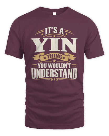 YIN P08 TH51 - Personalized “It’s a/an [NAME] Thing – You Wouldn’t Understand” Shirt - Unisex Standard T-Shirt - Maroon
