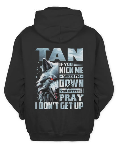 TAN AP62-K4-666 - Personalized Fierce Wolf Quote Apparel “If You Kick Me When I’m Down, You Better Pray I Don’t Get Up” - Unisex Hoodie - Black