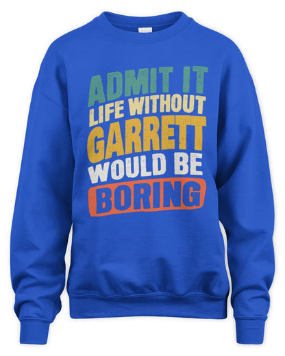 GARRETT TP88-K4-229
Personalized Funny Quote Apparel “Life Without NAME Would Be Boring” - Unisex Sweatshirt - Royal