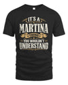 MARTINA P08 TH51 - Personalized “It’s a/an [NAME] Thing – You Wouldn’t Understand” Shirt