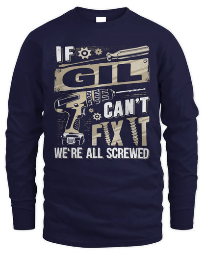 GIL TX03 P02 - Personalized Handyman Mechanic Shirt “If NAME Can’t Fix It, We’re All Screwed” - Men's Long Sleeved T-Shirt - Navy