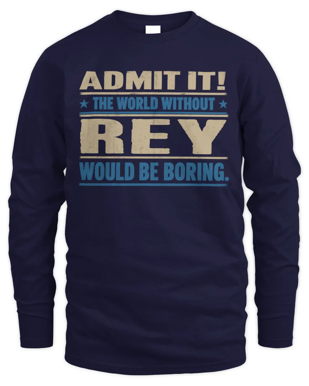 REY TP68-K2-968 – Personalized Funny Quote Apparel “The World Without NAME Would Be Boring” - Men's Long Sleeved T-Shirt - Navy