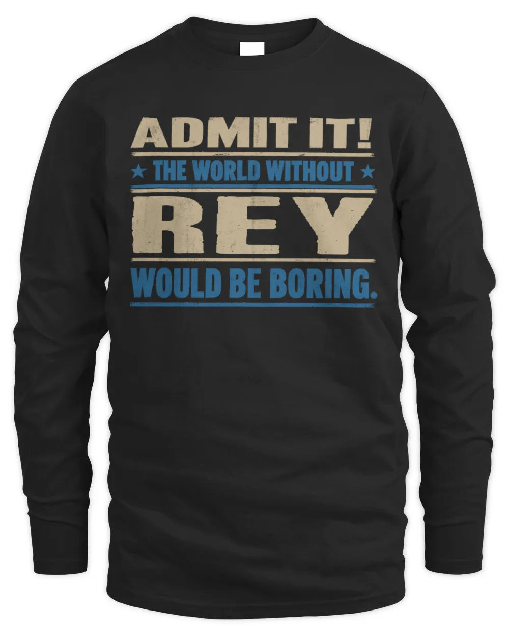 REY TP68-K2-968 – Personalized Funny Quote Apparel “The World Without NAME Would Be Boring” - Men's Long Sleeved T-Shirt - Black