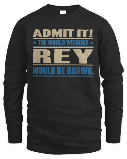 REY TP68-K2-968 – Personalized Funny Quote Apparel “The World Without NAME Would Be Boring” - Men's Long Sleeved T-Shirt - Black